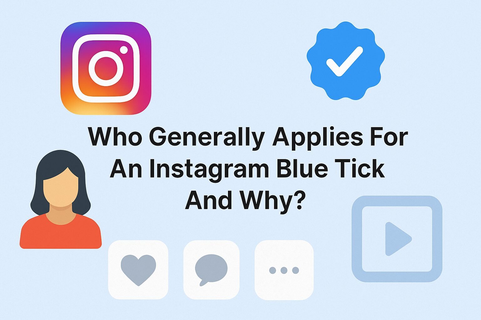 Who Applies for an Instagram Blue Tick and Why? | Verified Badge Insights - Edtech Official Blog